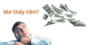 Đôi nét cơ bản về việc mơ thấy tiền